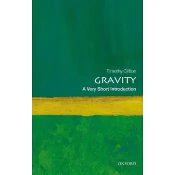 A VERY SHORT INTRODUCTION GRAVITY