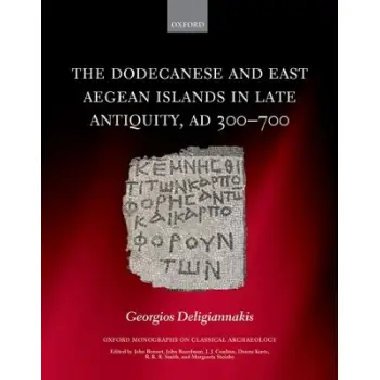 THE DODECANESE AND THE EASTERN AEGEAN ISLANDS IN LATE ANTIQUITY, AD 300-700