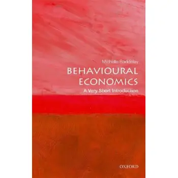 A VERY SHORT INTRODUCTION BEHAVIOURAL ECONOMICS