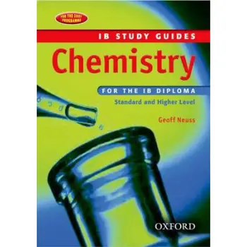 IB CHEMISTRY IB STUDY GUIDES FOR THE IB DIPLOMA (STANDARD AND HIGHER LEVEL) 2ND ED PB
