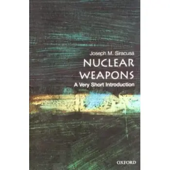 VERY SHORT INTRODUCTIONS : NUCLEAR WEAPONS PB A FORMAT