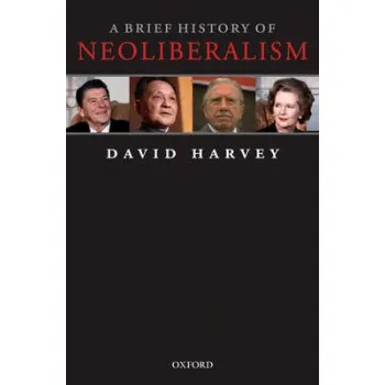 A BRIEF HISTORY OF NEOLIBERALISM