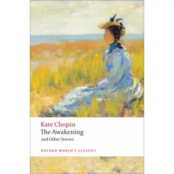 OXFORD WORLD CLASSICS: : THE AWAKENING: AND OTHER STORIES PB B FORMAT