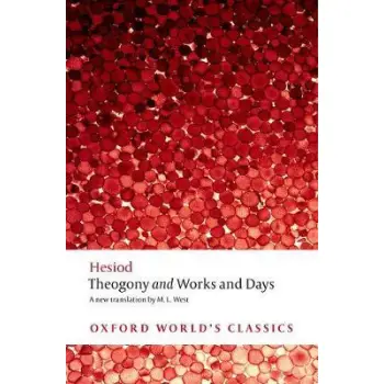 OXFORD WORLD CLASSICS: HESIOD THEOGONY AND WORKS AND DAYS