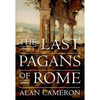 THE LAST PAGANS OF ROME