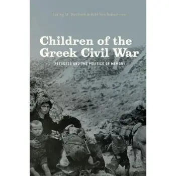 CHILDREN OF THE GREEK CIVIL WAR: REFUGEES AND THE POLITICS OF MEMORY 2ND ED PB