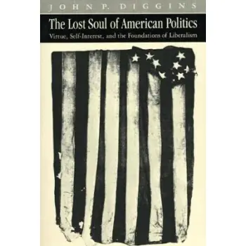 THE LOST SOUL OF AMERICAN POLITICS PB