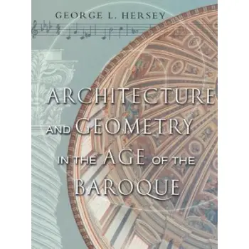 ARCHITECTURE AND GEOMETRY IN THE AGE OF THE BAROQUE
