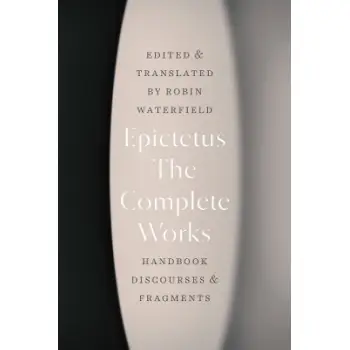 THE COMPLETE WORKS : HANDBOOK, DISCOURSES, AND FRAGMENTS