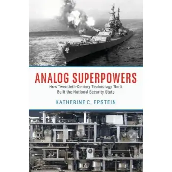 Analog Superpowers - How Twentieth-Century Technology Theft Built the National Security State