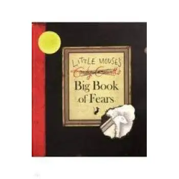 LITTLE MOUSE'S BIG BOOK OF FEARS PB