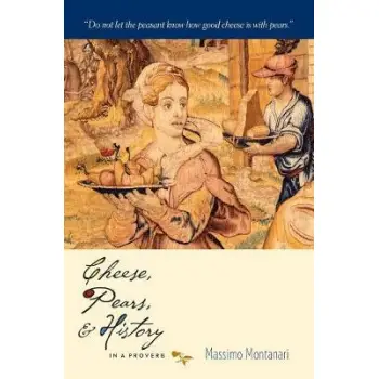 CHEESE, PEARS, AND HISTORY IN A PROVERB 2ND ED PB