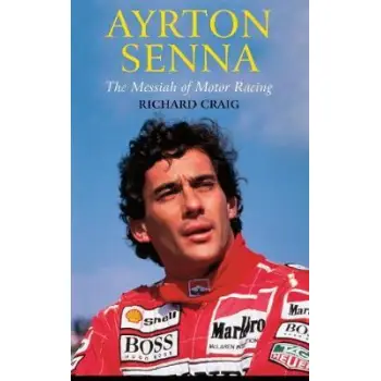 AYRTON SENNA: THE MESSIAH OF MOTOR RACING