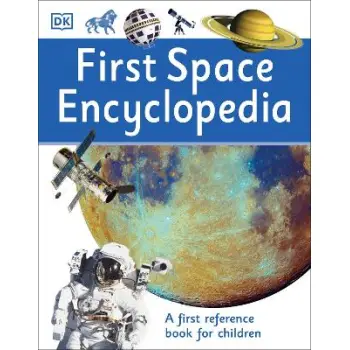 First Space Encyclopedia : A First Reference Book for Children PB
