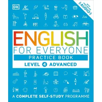 ENGLISH FOR EVERYONE PRACTICE BOOK LEVEL 4 ADVANCED : A COMPLETE SELF-STUDY PROGRAMME