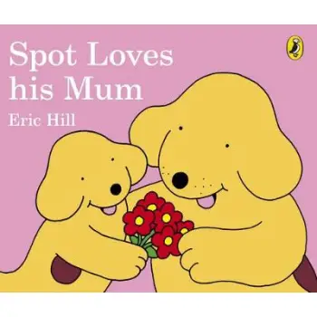 SPOT LOVES HIS MUM