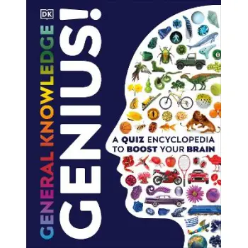 General Knowledge Genius! : A Quiz Encyclopedia to Boost Your Brain HC