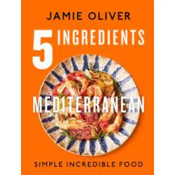 5 INGREDIENTS MEDITERRANEAN : SIMPLE INCREDIBLE FOOD HC
