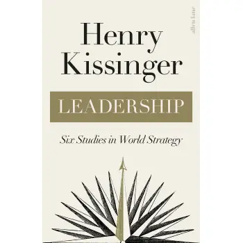 LEADERSHIP : SIX STUDIES IN WORLD STRATEGY HC