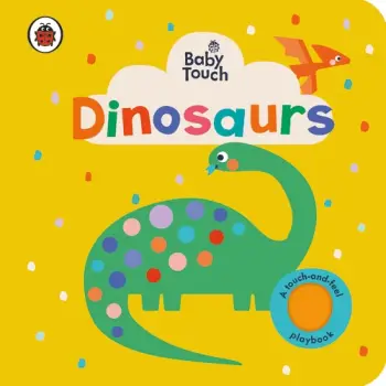 Baby Touch: Dinosaurs Board Book