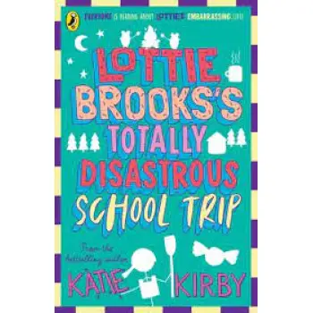 Lottie Brooks's Totally Disastrous School-Trip PB