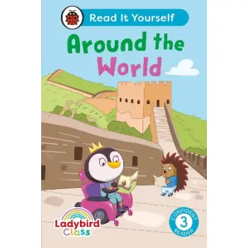 Ladybird Class Around the World: Read It Yourself - Level 3 Confident Reader HC