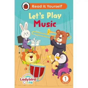 Ladybird Class Let's Play Music: Read It Yourself - Level 1 Early Reader HC