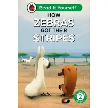 How Zebras Got Their Stripes: Read It Yourself - Level 2 Developing Reader HC