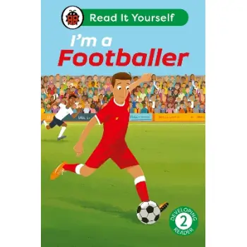 I'm a Footballer: Read It Yourself - Level 2 Developing Reader HC