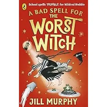 A BAD SPELL FOR THE WORST WITCH