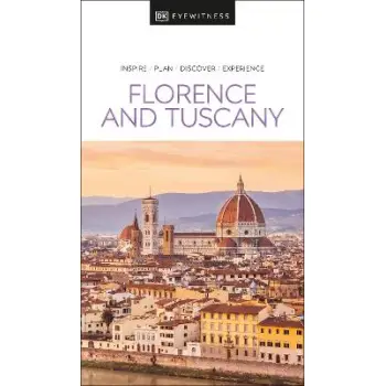 DK Eyewitness: Florence and Tuscany