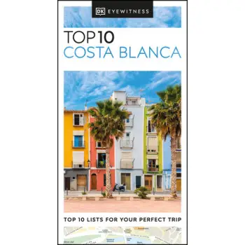 DK Eyewitness Top 10: Costa Blanca