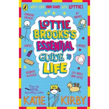 Lottie Brooks’s Essential Guide to Life : Write Your own Diary with Lottie: activities and advice fr PB
