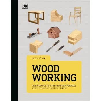 Woodworking : The Complete Step-by-Step Manual HC