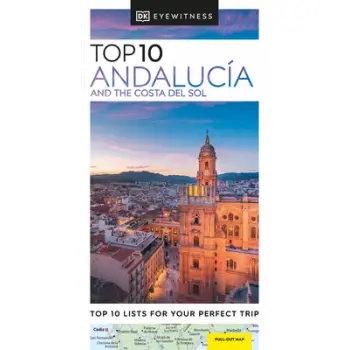 DK EYEWITNESS TOP 10: ANDALUCIA AND THE COSTA DEL SOL