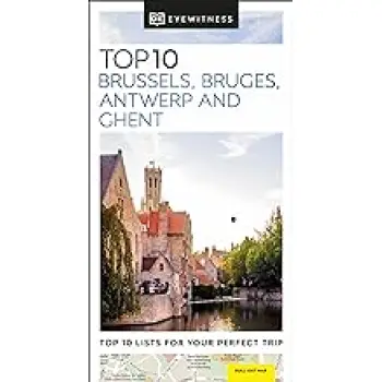 DK Eyewitness Top 10: Brussels, Bruges, Antwerp and Ghent