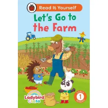 Ladybird Class - Let’s Go to the Farm: Read It Yourself - Level 1 Early Reader HC