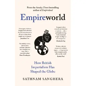 EMPIREWORLD : HOW BRITISH IMPERIALISM HAS SHAPED THE GLOBE PB