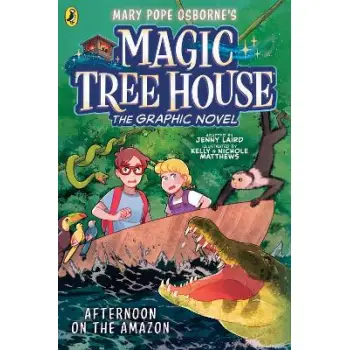 MAGIC TREE HOUSE: AFTERNOON ON THE AMAZON : (A GRAPHIC NOVEL) PB