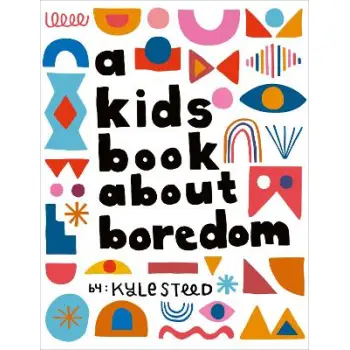 A KIDS BOOK ABOUT BOREDOM HC