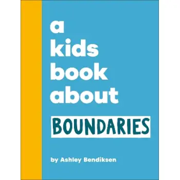 A KIDS BOOK ABOUT BOUNDARIES HC