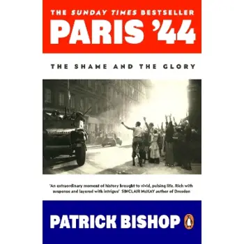 PARIS '44 : THE SHAME AND THE GLORY PB