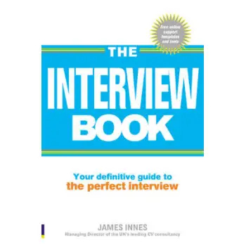 THE INETERVIEW BOOK (YOUR DEFINITIVE GUIDE TO THE PERFECT INTERVIEW) PB