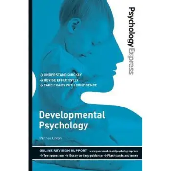 PSYCHOLOGY EXPRESS: DEVELOPMENTAL PSYCHOLOGY