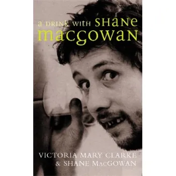 A DRINK WITH SHANE MACGOWAN