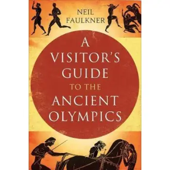 A VISITOR'S GUIDE TO ANCIENT OLYMPICS PB