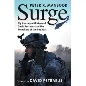SURGE : MY JOURNEY WITH GENERAL DAVID PETRAEUS AND THE REMAKING OF THE IRAQ WAR PB