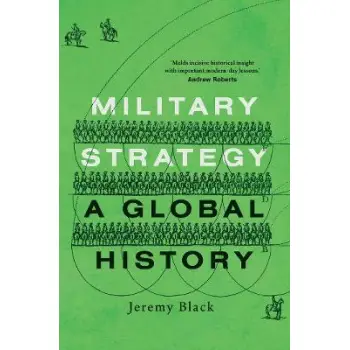 MILITARY STRATEGY : A GLOBAL HISTORY