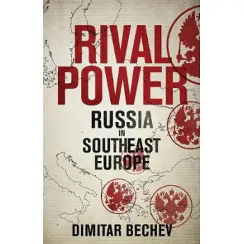 Rival Power : Russia in Southeast Europe