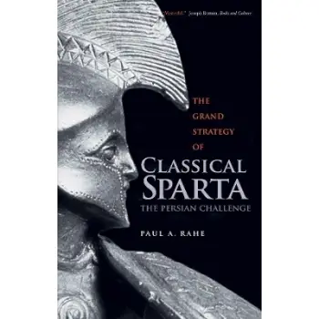 THE GRAND STRATEGY OF CLASSICAL SPARTA : THE PERSIAN CHALLENGE